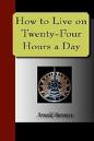 How to Live on Twenty Four Hours a Day,Arnold Bennett,